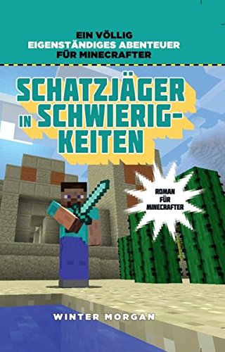  - Schatzjäger in Schwierigkeiten - Roman für Minecrafter