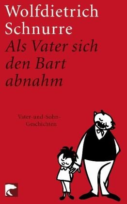  - Als Vater sich den Bart abnahm: Vater-und-Sohn-Geschichten: Erzählungen aus dem Nachlaß