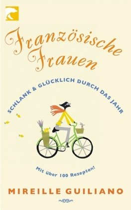  - Französische Frauen: Schlank und gücklich durch das Jahr