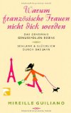 Druckerman, Pamela - Warum französische Kinder keine Nervensägen sind: Erziehungsgeheimnisse aus Paris