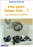  - Wenn Katzen Kummer machen: Verhaltensprobleme verstehen und lösen