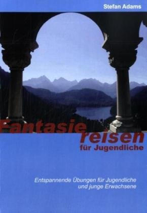  - Fantasiereisen für Jugendliche