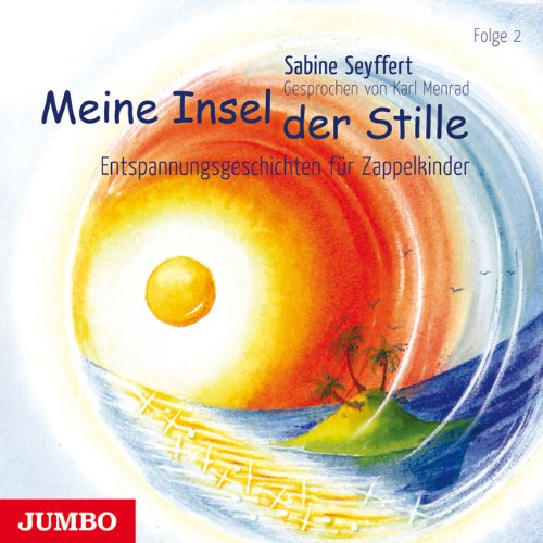  - Meine Insel der Stille 2. CD: Entspannungsgeschichten für Zappelkinder