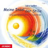  - Meine Insel der Stille 1. CD: Entspannungsgeschichten für Zappelkinder