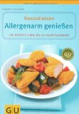  - Rezepte ohne Milch, Ei, Weizen und Soja für Kinder (GU Gesund essen)