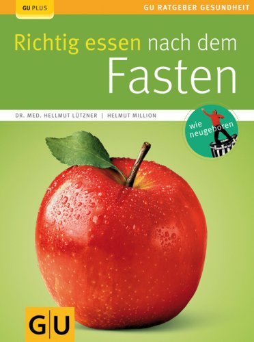  - Richtig essen nach dem Fasten (GU Ratgeber Gesundheit)