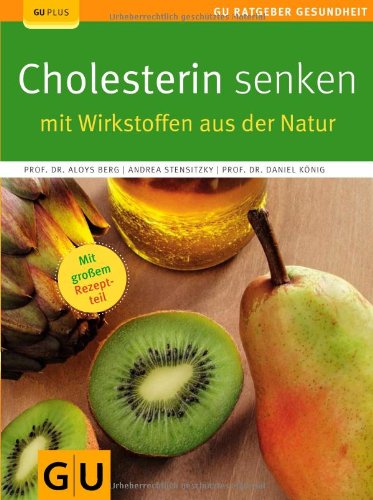  - Cholesterin senken: Mit Wirkstoffen aus der Natur (GU Ratgeber Gesundheit)