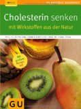  - Cholesterin  Endlich Klartext: Die wirklich wichtigen Laborwerte - Der beste Schutz gegen Arteriosklerose und Herzinfarkt - Cholesterin senken ohne Chemie