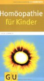  - Homöopathie für Kinder: Sanfte Hilfe bei typischen Erkrankungen