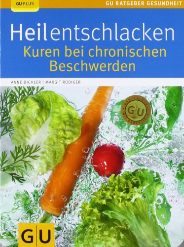  - Heilentschlacken: Kuren bei chronischen Beschwerden (GU Ratgeber Gesundheit)