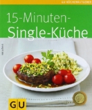  - 20 Minuten sind genug!: Über 150 Rezepte aus der frischen Küche: Über 150 schnelle Rezepte aus der frischen Küche (Themenkochbuch)