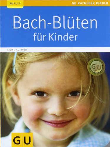  - Bach-Blüten für Kinder (GU Ratgeber Kinder)