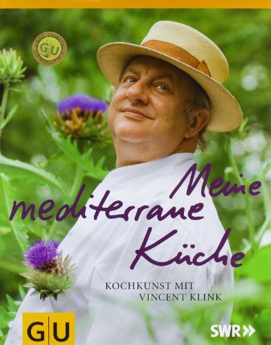  - Meine mediterrane Küche: Kochkunst mit Vincent Klink (GU Autoren-Kochbücher)