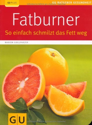  - Fatburner: So einfach schmilzt das Fett weg (GU Ratgeber Gesundheit)