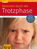  - Das Trotzkopfalter: Der Ratgeber für Eltern von 2- bis 6-jährigen Kindern. Der richtige Umgang mit kindlichen Emotionen. Das Erziehungs-ABC mit Tipps und Strategien