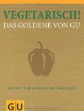  - Kochen! Das Goldene von GU: Rezepte zum Glänzen und Genießen (Die GU Grundkochbücher)