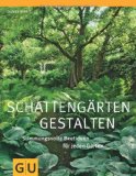  - Immergrüne Gärten: Ganzjährige Pracht mit Rhododendron, Buchs & Co (GU Große Gartenratgeber)