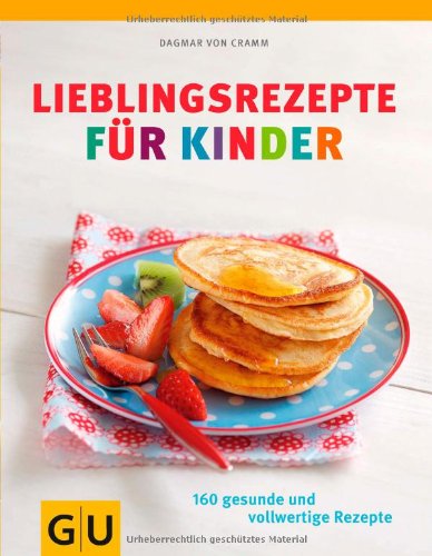  - Lieblingsrezepte für Kinder (GU Familienküche)