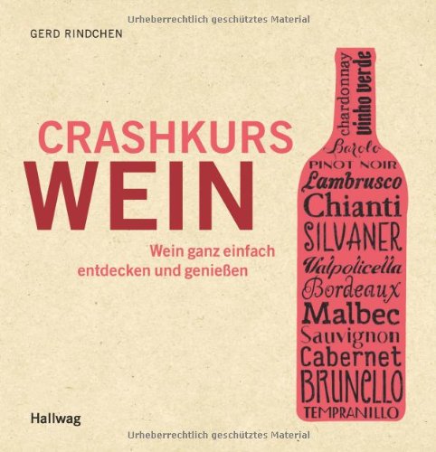  - Crashkurs Wein: Wein ganz einfach entdecken und genießen (Allgemeine Einführungen)