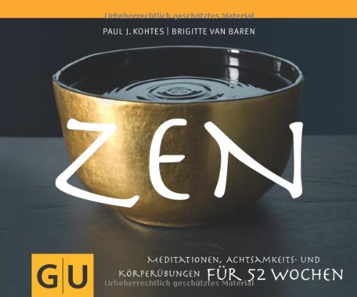  - ZEN - Meditationen, Achtsamkeits- und Körperübungen für 52 Wochen (GU Tischaufsteller K,G&S)