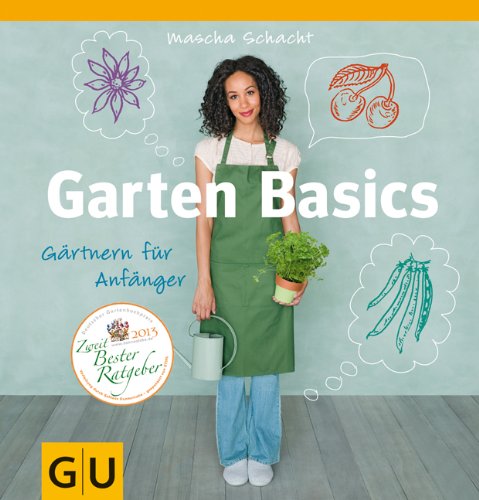  - Garten Basics - Gärtnern für Anfänger (GU Garten Extra)