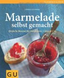  - Marmeladen & mehr: Mit den besten Rezepten für Konfitüren, Gelees, Chutneys und Sirupe