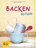  - 20 Minuten sind genug! und dann ab in den Backofen (GU Themenkochbuch)