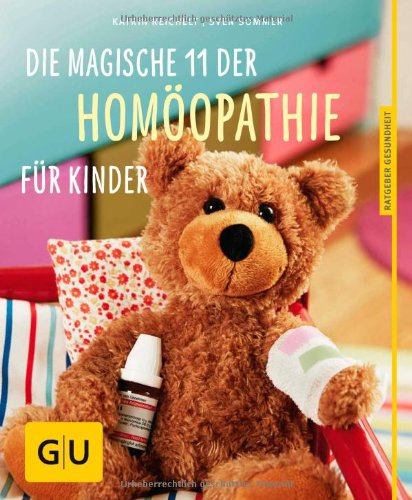  - Die magische 11 der Homöopathie für Kinder (GU Ratgeber Kinder)