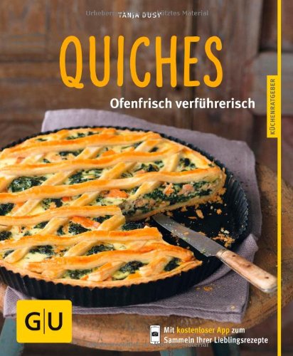  - Quiches: Ofenfrisch verführerisch (GU Küchenratgeber Relaunch ab 2013)