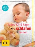  - Jedes Kind kann Regeln lernen. Vom Baby bis zum Schulkind: Wie Eltern Grenzen setzen und Verhaltensregeln vermitteln können. Das Buch des positiven Lenkens