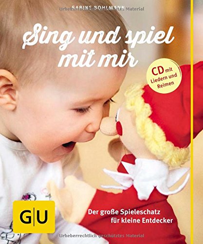  - Sing und spiel mit mir (mit CD): Der große Spieleschatz für kleine Entdecker