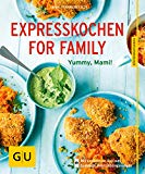  - Familienkochbuch: Familienküchenglück. 120 Gerichte, die allen schmecken. Ein Kochbuch für die ganze Familie. Schnelle, einfache und gesunde Familienküche. Kochen für Kinder leicht gemacht.