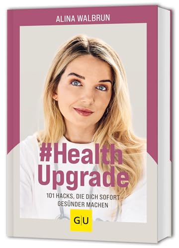 Walbrun, Alina - #Health Upgrade - 101 Hacks, die dich sofort gesünder machen