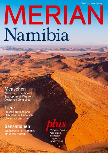  - MERIAN Namibia: Wüste, Weite, wilde Tiere: (MERIAN Hefte)