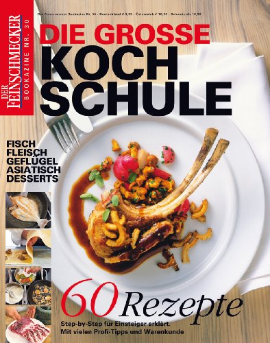  - Der Feinschmecker Bookazine Die große Kochschule (Feinschmecker Bookazines)