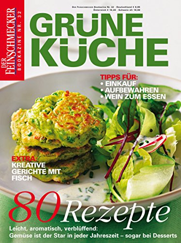  - DER FEINSCHMECKER Bookazine Grüne Küche: 80 vegetarische Rezepte und kreative Gerichte mit Fisch (Feinschmecker Bookazines)