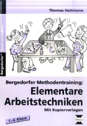  - Bergedorfer Methodentraining: Elementare Arbeitstechniken: 1. bis 4. Klasse