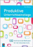  - Methoden und Arbeitstechniken: Methoden für den Unterricht: 75 kompakte Übersichten für Lehrende und Lernende