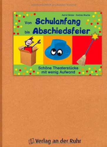  - Von Schulanfang bis Abschiedsfeier: Schöne Theaterstücke mit wenig Aufwand