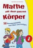  - Mathe kann man anfassen!: 225 Ideen und Materialien für den handlungsorientierten Anfangsunterricht