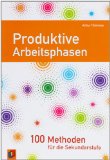  - Produktive Unterrichtseinstiege: 100 motivierende Methoden für die Sekundarstufen