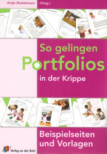  - So gelingen Portfolios in der Krippe: Beispielseiten und Vorlagen