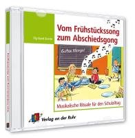  - Vom Frühstückssong zum Abschiedsgong: Musikalische Rituale für den Schulalltag