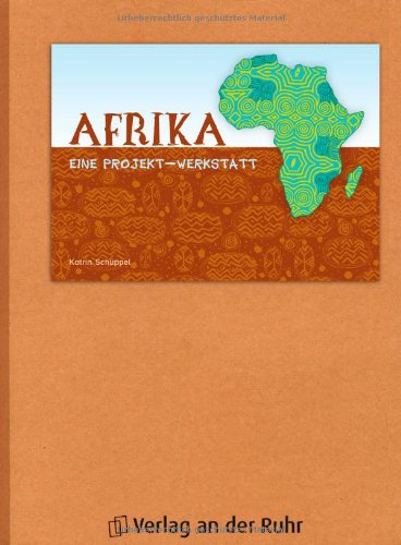  - Afrika - eine Projekt-Werkstatt