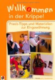  - Ohne Eltern geht es nicht: Die Eingewöhnung von Kindern in Krippen und Tagespflegestellen