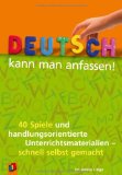  - Mathe kann man anfassen!: 225 Ideen und Materialien für den handlungsorientierten Anfangsunterricht