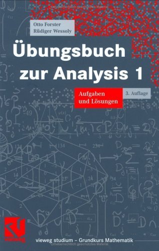 Forster, Otto / Wessoly, Rüdiger - Übungsbuch zur Analysis 1. Aufgaben und Lösungen