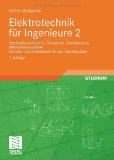  - Elektrotechnik für Ingenieure - Klausurenrechnen: Aufgaben mit ausführlichen Lösungen