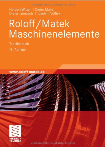  - Roloff/Matek Maschinenelemente: Normung, Berechnung, Gestaltung - Lehrbuch und Tabellenbuch