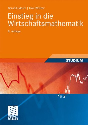  - Einstieg in die Wirtschaftsmathematik (Studienbücher Wirtschaftsmathematik)